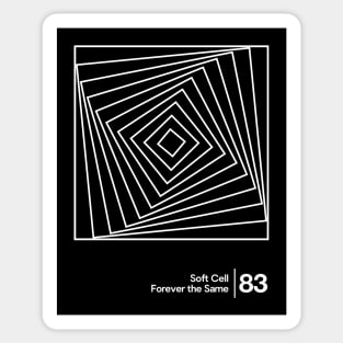 Soft Cell - Forever The Same / Minimalist Style Graphic Artwork Design Sticker